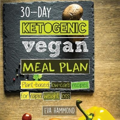 30-Day Ketogenic Vegan Meal Plan - Eva Hammond