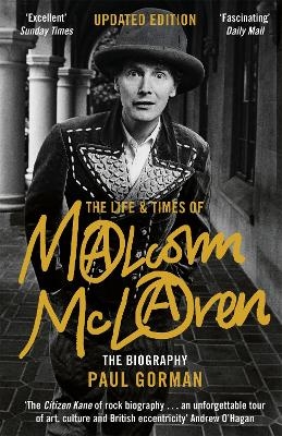 The Life & Times of Malcolm McLaren - Paul Gorman