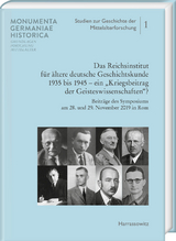 Das Reichsinstitut f&uuml;r &auml;ltere deutsche Geschichtskunde 1935 bis 1945 &ndash; ein &bdquo;Kriegsbeitrag der Geisteswissenschaften?&ldquo; - 