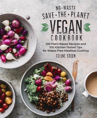 No-Waste Save-the-Planet Vegan Cookbook - Celine Steen