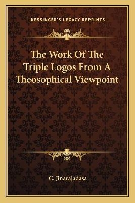 The Work Of The Triple Logos From A Theosophical Viewpoint - C Jinarajadasa