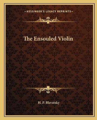The Ensouled Violin - H P Blavatsky