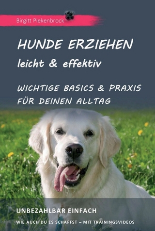 Hunde erziehen - leicht & effektiv