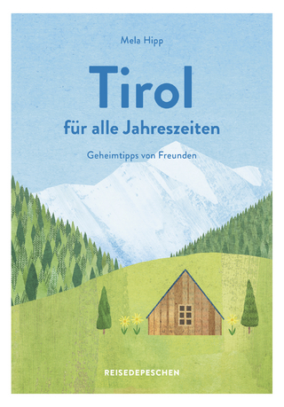 Reisehandbuch Tirol für alle Jahreszeiten