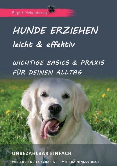 Hunde erziehen - leicht & effektiv
