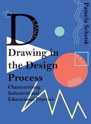 Drawing in the Design Process - Pamela Schenk