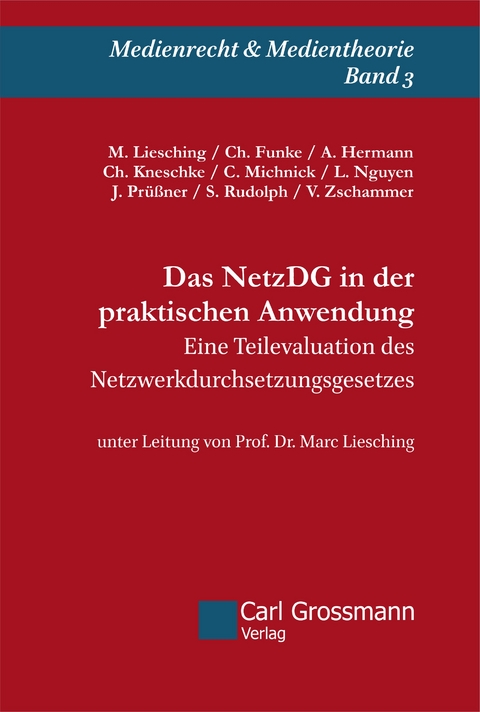 Das NetzDG in der praktischen Anwendung - Marc Liesching, Chantal Funke, Alexander Hermann, Christin Kneschke, Carolin Michnick, Linh Nguyen, Johanna Pr&uuml;&szlig;ner, Sarah Rudolph, Vivien Zschammer