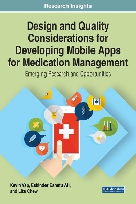 Design and Quality Considerations for Developing Mobile Apps for Medication Management - Kevin Yap, Eskinder Ali, Lita Chew