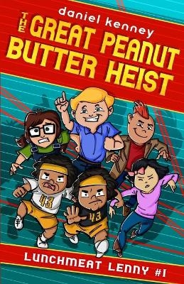 The Great Peanut Butter Heist - Daniel Kenney