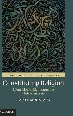 Constituting Religion - Tamir Moustafa