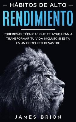 Hábitos de Alto Rendimiento - James Brion