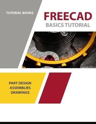 FreeCAD Basics Tutorial -  Tutorial Books