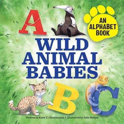 Wild Animal Babies - Katie T. Christiansen
