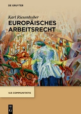 Europ&auml;isches Arbeitsrecht - Karl Riesenhuber