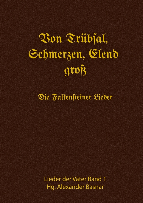Von Tr&uuml;bsal, Schmerzen, Elend gro&szlig; - 
