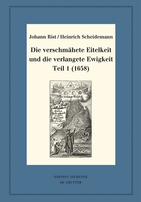 Die verschm&auml;hete Eitelkeit und die verlangete Ewigkeit, Teil 1 (1658) - Johann Rist, Heinrich Scheidemann