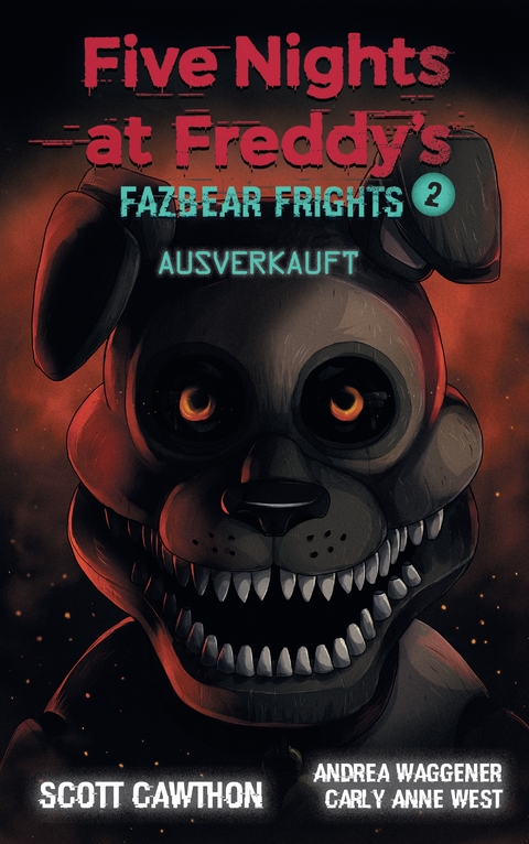 Five Nights at Freddy's - Scott Cawthon, Andrea Waggener, Carly Anne West