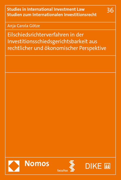 Eilschiedsrichterverfahren in der Investitionsschiedsgerichtsbarkeit aus rechtlicher und &ouml;konomischer Perspektive - Anja Carola G&ouml;tze