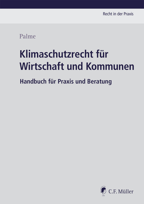 Klimaschutzrecht f&uuml;r Wirtschaft und Kommunen - Christoph Palme