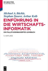 Einführung in die Wirtschaftsinformatik - Michael A. Bächle, Stephan Daurer, Arthur Kolb
