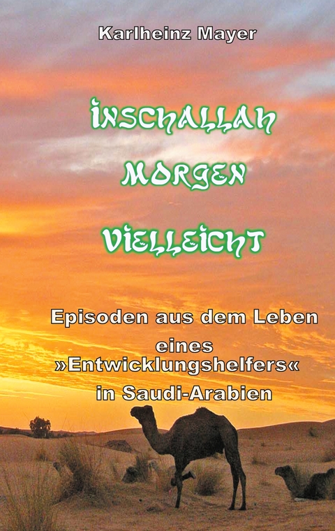 Inschallah Morgen Vielleicht - Karlheinz Mayer