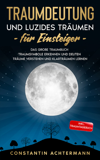 Traumdeutung und Luzides Träumen für Einsteiger