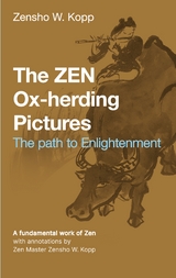 The ZEN Ox-Herding Pictures - Zensho W. Kopp