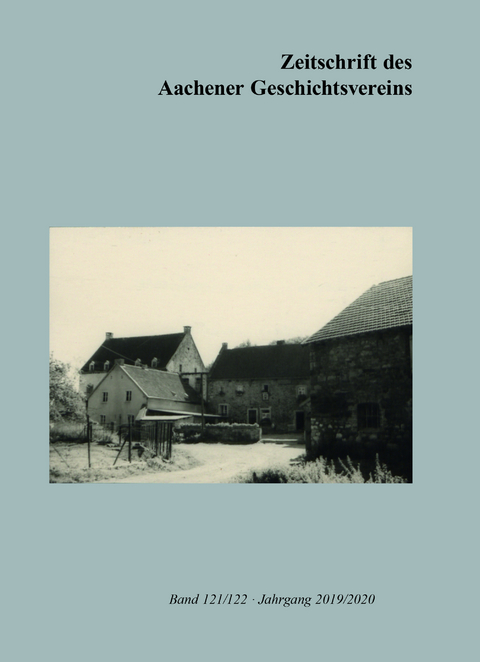 Zeitschrift des Aachener Geschichtsvereins, Band 121/122 (Jahrgang 2019/2020) - Andreas Schaub, Daire Leahy, Nadine Nolde, Andreas Priesters, Vedran Sulovsky, Andrea Stieldorf, Nikolaus Schmitz, Florian Obrecht, Dominik Gro&szlig;, J&uuml;rgen Court, Alexander Heit, Amanda Myrcik, Florian Weber, Rene Rohrkamp, Friederike Tiedeken