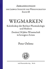 Wegmarken. Kaleidoskop der Berliner Pharmakologie und Medizin. - Peter Oehme