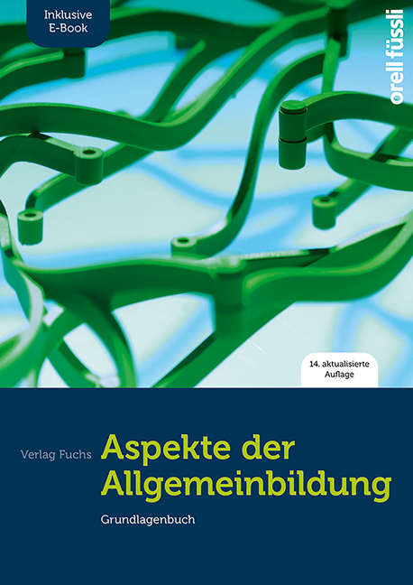 Aspekte der Allgemeinbildung (Standard-Ausgabe) inkl. E-Book - Jakob Fuchs, Claudio Caduff, Marlène Baeriswyl, Roman Capaul, Stefan Ehrenberg, Esther Bettina Kessler, Anita Nixon, Gregor Schläpfer, Susanne Schrödter, Birgit Stalder, Christina Mihajlovic-Wachter, Adrian Wirz, Thomas Zeller