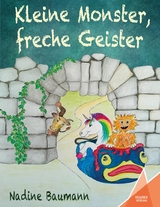 Kleine Monster, freche Geister - Nadine Baumann