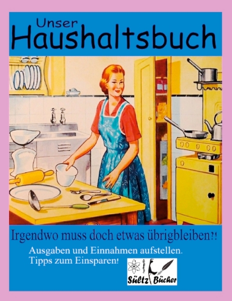 Unser Haushaltsbuch - Uwe H. S&uuml;ltz, Renate S&uuml;ltz