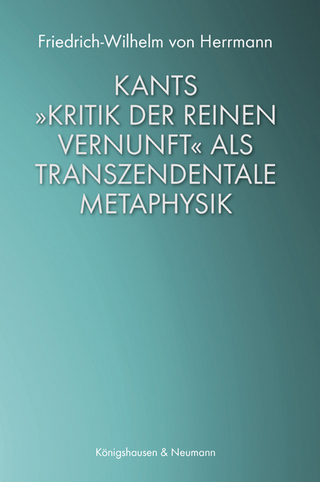 Kants »Kritik der reinen Vernunft« als transzendentale Metaphysik