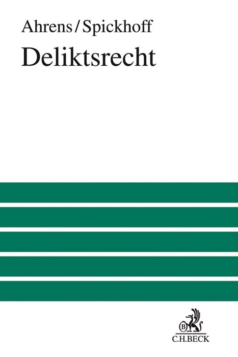 Deliktsrecht - Hans-J&uuml;rgen Ahrens, Andreas Spickhoff