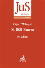 Die BGB-Klausur - Gerhard Wagner, Peter McColgan