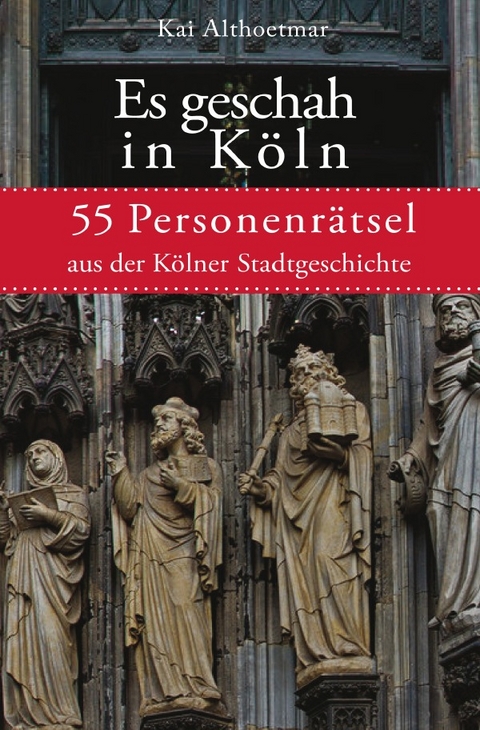 Es geschah in K&ouml;ln - Kai Althoetmar
