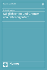 M&ouml;glichkeiten und Grenzen von Dateneigentum - Berthold Haustein