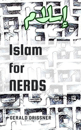 Islam for Nerds - Gerald Dri&szlig;ner