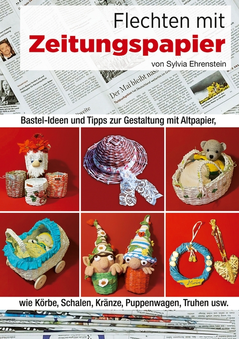 Flechten mit Zeitungspapier - Sylvia Ehrenstein