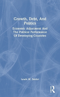 Growth, Debt, And Politics - Lewis W. Snider