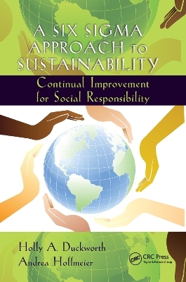 A Six Sigma Approach to Sustainability - Holly A. Duckworth, Andrea Hoffmeier
