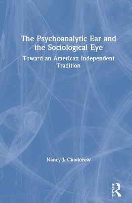 The Psychoanalytic Ear and the Sociological Eye