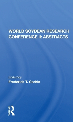 World Soybean Research Conference Ii, Abstracts - Frederick T Corbin