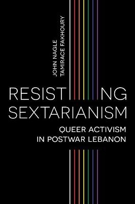 Resisting Sectarianism - John Nagle, Tamirace Fakhoury