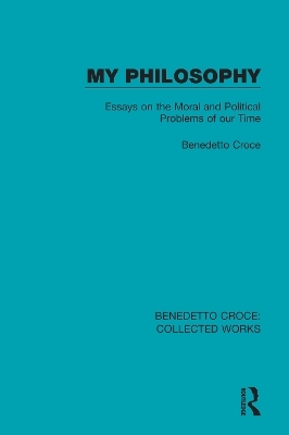 My Philosophy - Benedetto Croce