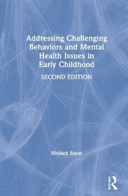 Addressing Challenging Behaviors and Mental Health Issues in Early Childhood