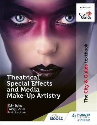 The City & Guilds Textbook: Theatrical, Special Effects and Media Make-Up Artistry - Kelly Stokes, Tracey Gaines, Nicki Purchase