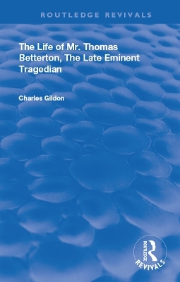 The Life of Mr. Thomas Betterton - Charles Gildon