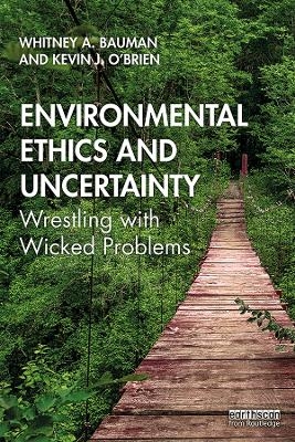 Environmental Ethics and Uncertainty - Whitney Bauman, Kevin O'Brien