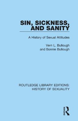 Sin, Sickness and Sanity - Vern L. Bullough, Bonnie Bullough